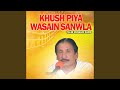 Khush Piya Wasain Sanwla