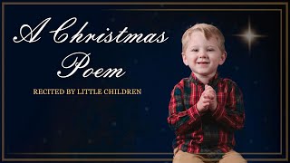A Christmas Poem | Recited by 3-5 yr olds