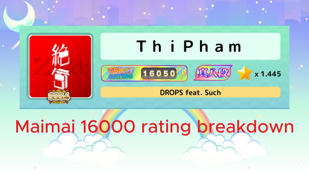 【maimai でらっくす PRiSM】ThiPham's 16000 Rating breakdown (Intl ver.)
