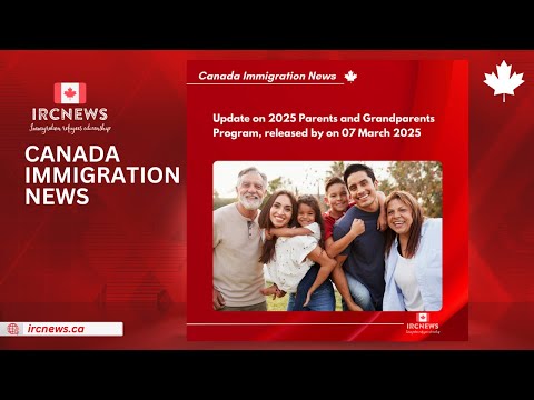 Update on 2025 Parents and Grandparents Program, released by on 07 March 2025