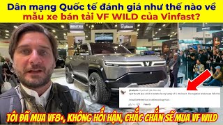 Dân mạng Quốc tế đánh giá như thế nào về mẫu xe bán tải VF WILD của Vinfast?