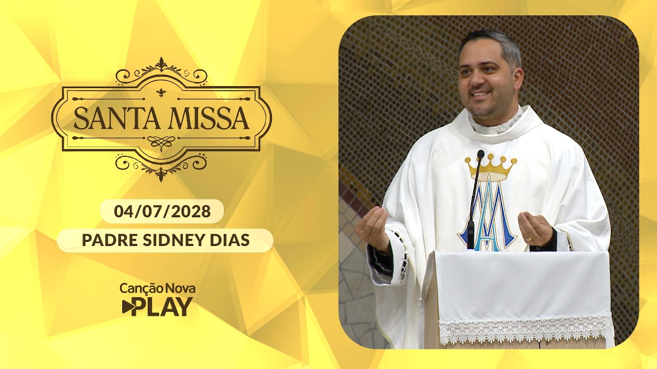 Homilia da Santa Missa - Padre Sidney Dias - 04/07/2026