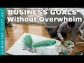SETTING ART BUSINESS GOALS WITHOUT OVERWHELM