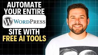 Automate Your Entire Wordpress Site With Free Ai Tools 2026 Detailed Tutorial