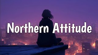 Noah Kahan - Northern Attitude (Lyrics) (Virgin River Season 7)