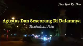 Agustus Dan Seseorang Di Dalamnya ll Musikalisasi Puisi ll Khoirul Trian ll Puisi