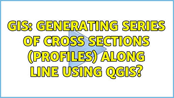 GIS: Generating series of cross sections (profiles) along line using QGIS?