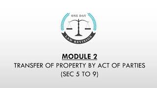 M2 - TRANSFER OF PROPERTY BY ACT OF PARTIES (sec 5 to 9)