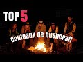 Mon Top 5 des couteaux de Bushcraft ... mon choix de raison.