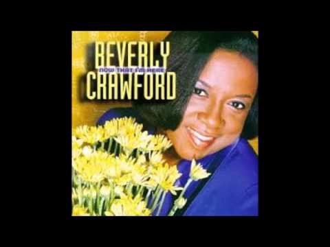 Nobody But You Lord - Beverly Crawford- Now That I'm Here CD