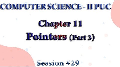 II PU Session#29 - Pointers (Part 3)