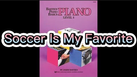 #26: Soccer Is My Favorite (Page 29), Bastien Piano Basics Level 1