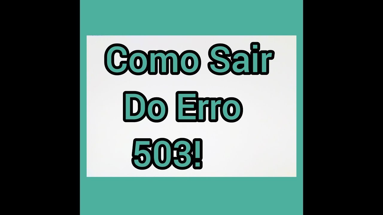 Solução Para Sair do Erro 503 - Cantor: Luque Dom Explica - YouTube
