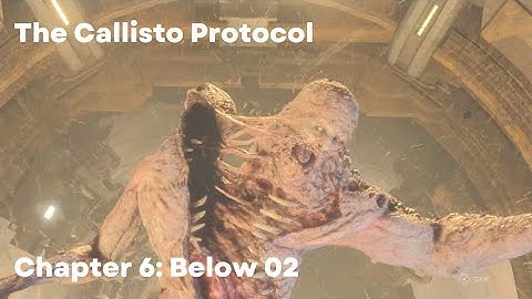 The Callisto Protocol: Chapter 6 Below Part 2 (PS5 Gameplay Walkthrough)