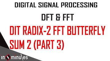 Module1_Vid_61_Discrete Fourier Transform & Fast Fourier Transform_DIT FFT sum 2 butterfly (Part 3)