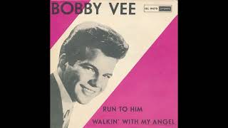 Bobby Vee - Run To Him - 1961