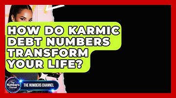 How Do Karmic Debt Numbers Transform Your Life? - The Numbers Channel