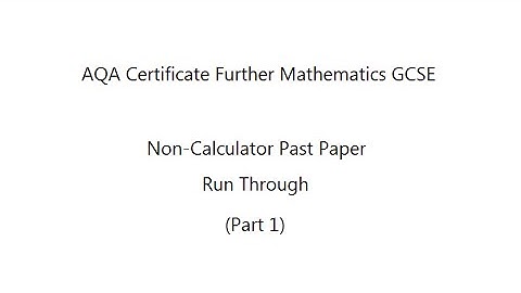 AQA Certificate Further Mathematics GCSE (8360/1): Non-Calculator Past Paper Part 1
