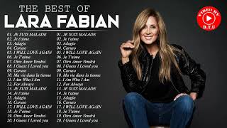 Lara Fabian Les Plus Grands Tubes - Lara Fabian Meilleures Chansons - Lara Fabian Album Complet 2021