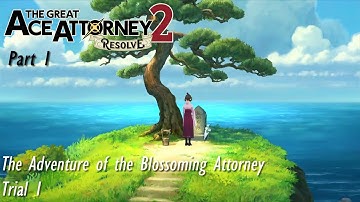 The Great Ace Attorney 2: Resolve #1 - The Adventure of the Blossoming Attorney: Trial 1