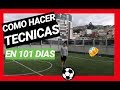 Como aprender a hacer tecnicas de futbol (DOMINADAS) en 101 dias⚽