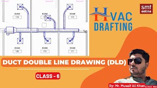 DUCT DOUBLE LINE DRAWING (DLD) HVAC DRAFTING - CLASS 6