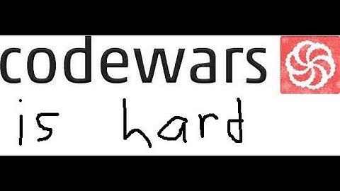 Codewars is hard - Episode 1