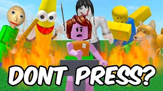 ROBLOX DONT PRESS THE BUTTON but i did anyways