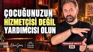 Pedagoji Okulu - 315 Çocuğunuzun Hi̇zmetçi̇si̇ Deği̇l, Yardimcisi Olun