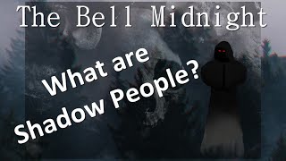Shadow People and the Hat Man - Bell Midnight