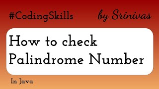 How to check Palindrome Number in Java | Coding Skills