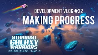 MAKING PROGRESS - Stardust Galaxy Warriors vlog #22