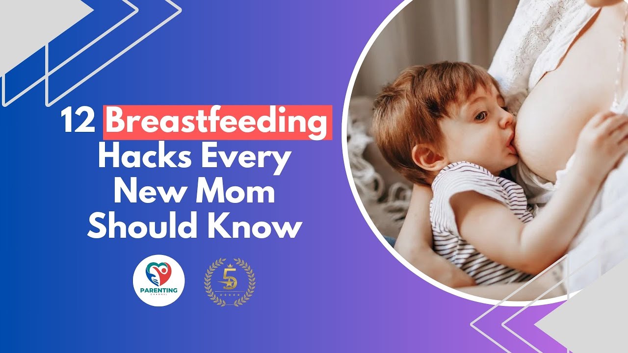 Breastfeeding Hacks: 12 Expert Tips for New Moms | Parenting Channel ...