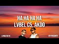 LVBEL C5 AKDO HA HA HA Kim O Arabamın Üstü Açık Şarkı Sözleri Lyrics In TR
