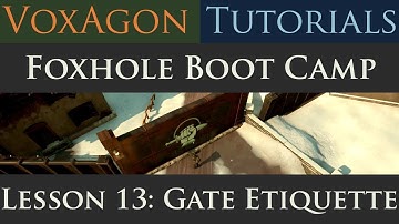 Foxhole Boot Camp Tutorials - Lesson 13: Gate Etiquette
