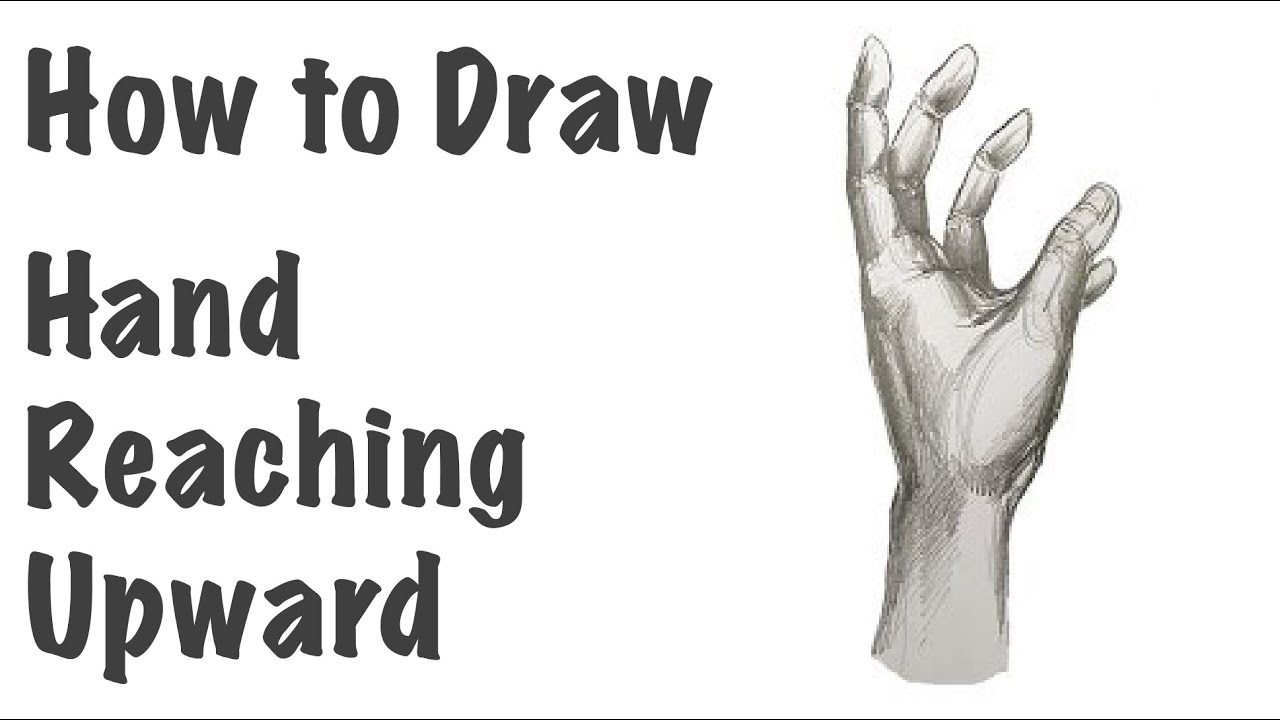 Hand Reaching Upward Step By Step Drawing Tutorial Youtube