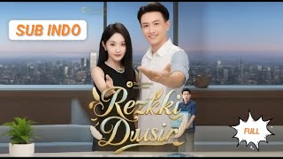 Rezeki Diusir Drama China (Sub Indo) Full