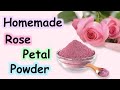 How to make rose petal powder at home | DIY rose petals powder | Homemade rose powder