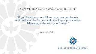 Easter VI, Traditional Service, May 10, 2026