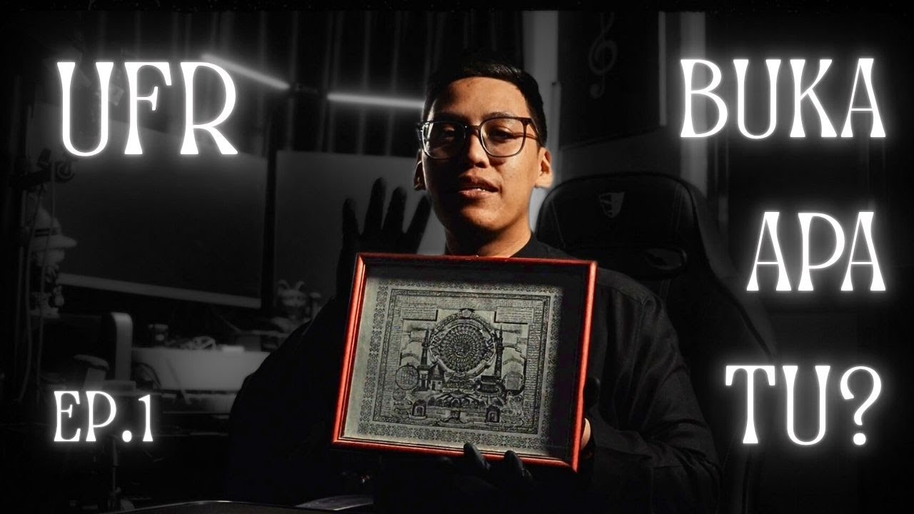 FRAME WAFAK | UFR BUKA APA TU? EPISODE 1