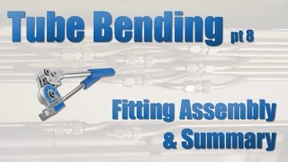 Tube Bending Pt 8 - Tube Fittings Assembly