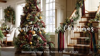 Elegant Farmhouse Christmas | Decorating Ideas That Never Go Out of Style