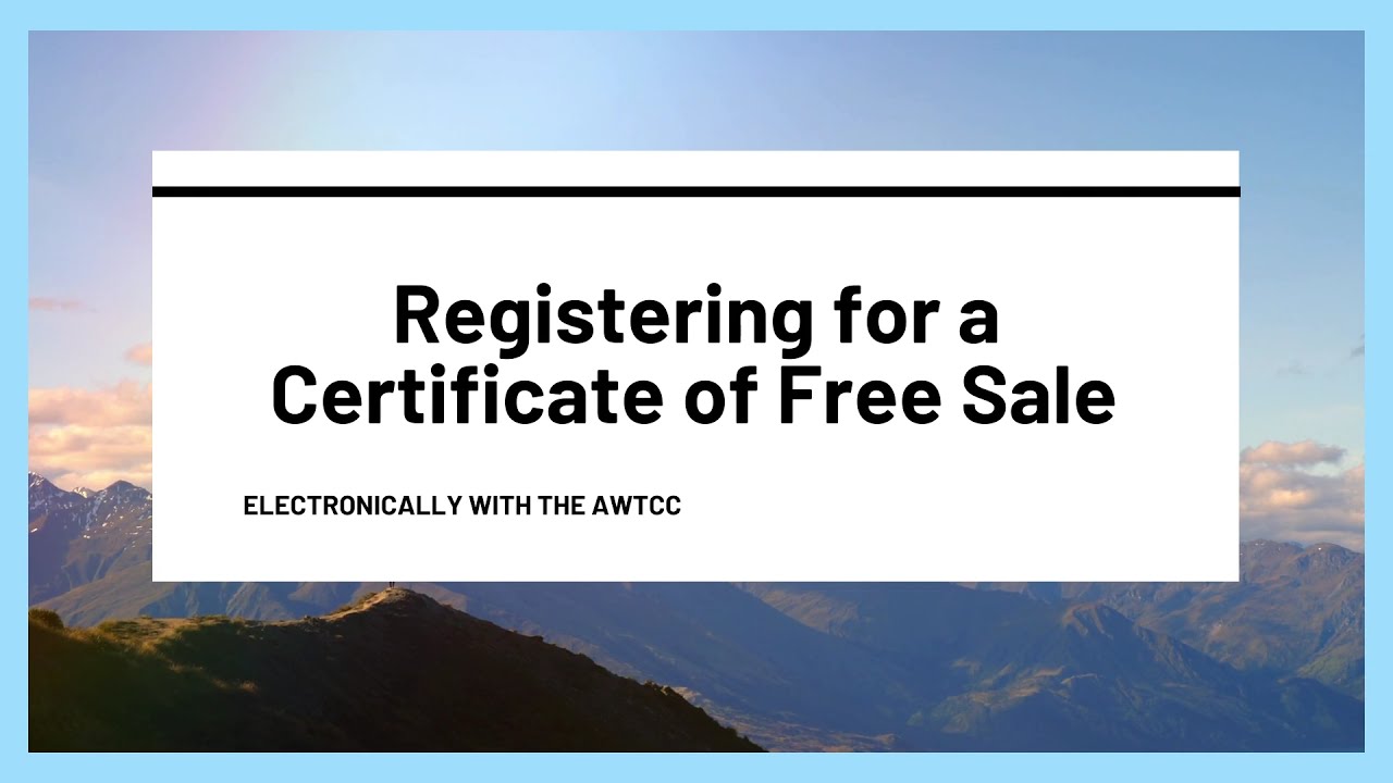 Registering for a Certificate of Free Sale with The AWTCC