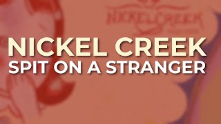 Nickel Creek - Spit On A Stranger (Pavement cover) (Official Audio)