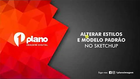 Como mudar o estilo do desenho no SketchUp?