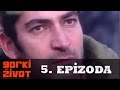 Gorki Zivot - 5. Epizoda