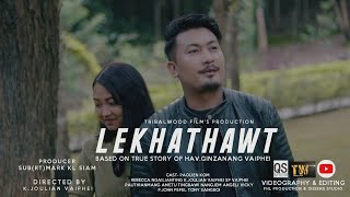 LEKHATHAWT FULL MOVIE || BASED ON TRUE STORY OF HAV. (L) GINZANANG VAIPHEI || TRIBALWOOD PRODUCTION