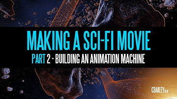 Making A Sci-Fi Movie - Part 2: Building An Animation Machine - Blender 2.8x