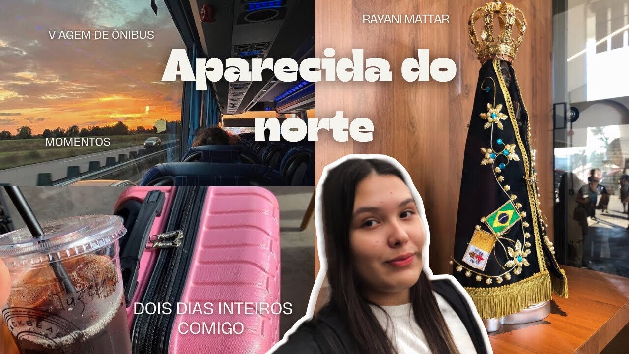 Viagem para Aparecida do Norte 💗🚐 - Ônibus, Santuário, Leitura… ~ Rayani Mattar ~