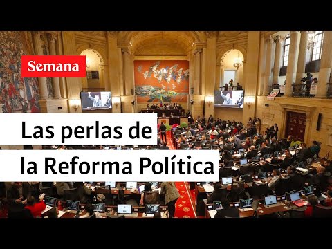 Congreso aprobó las listas cerradas y otras perlas de la Reforma Política | Videos Semana